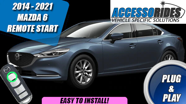 Fits: 2014 2015 2016 2017 2018 2019 2020 MAZDA6 PLUG & PLAY REMOTE CAR STARTER