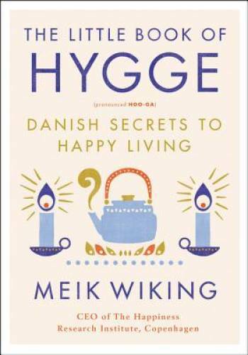 The Little Book of Hygge: Danish Secrets to Happy Living - Hardcover - VERY GOOD