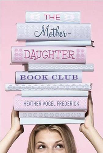 The Mother-Daughter Book Club - Hardcover By Frederick, Heather Vogel - GOOD