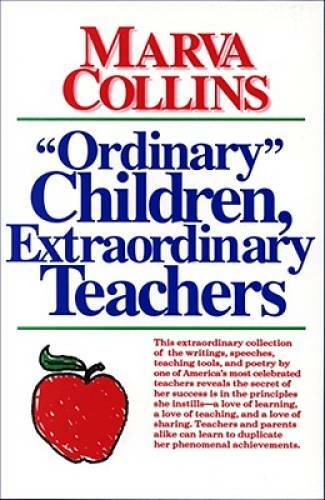 Ordinary Children, Extraordinary Teachers - Paperback By Collins, Marva - GOOD