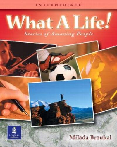 What a Life!:  Stories of Amazing People  (Intermediate Level) - GOOD