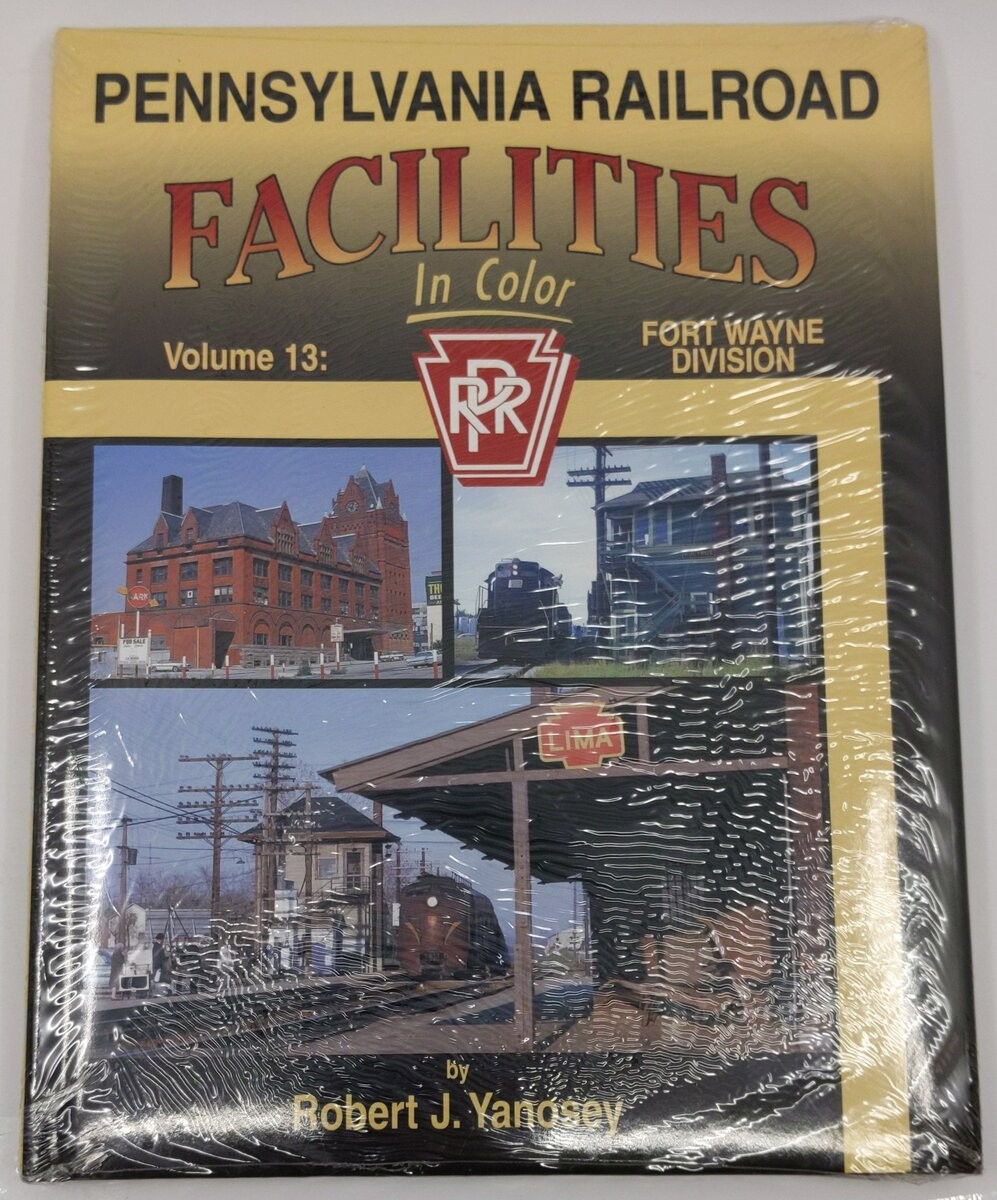 Pennsylvania Railroad Facilities in Color, Vol. 13 Robert J. Yanosey -Hardcover