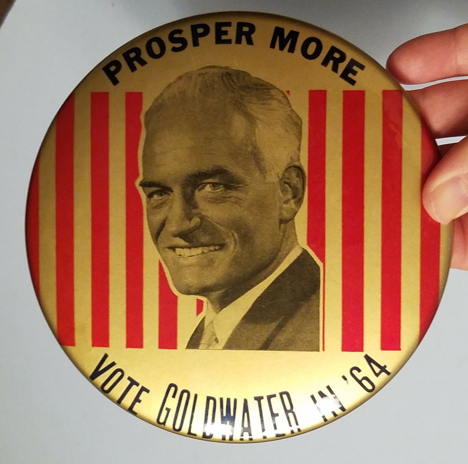 Large 6 Inch Goldwater, Prosper More Pinback Easel Button