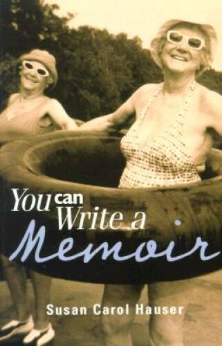 You Can Write a Memoir - Paperback By Susan Carol Hauser - VERY GOOD