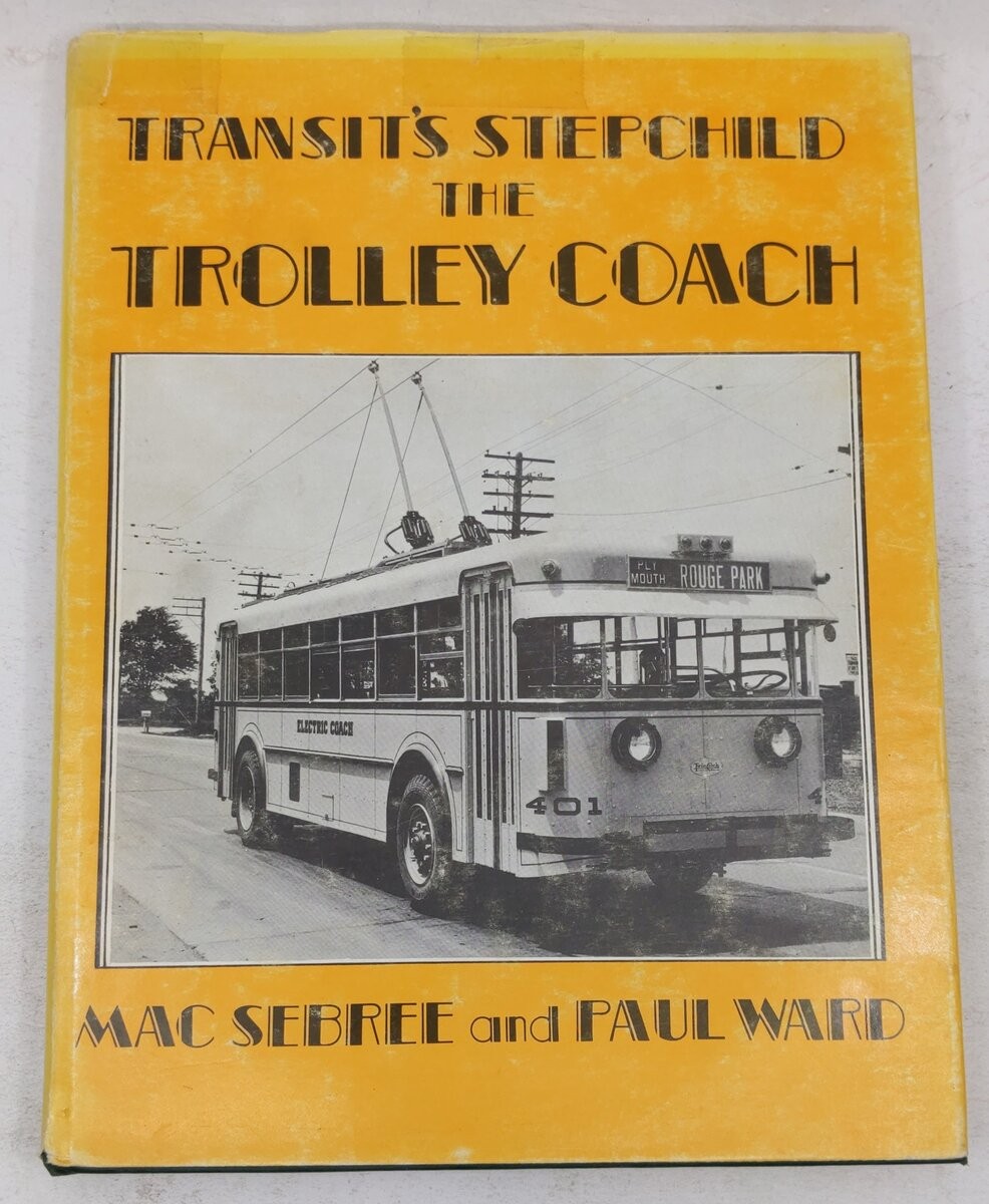 Transit's Stepchild The Trolley Coach Hardcover Book By Mac Sebree, Paul Ward