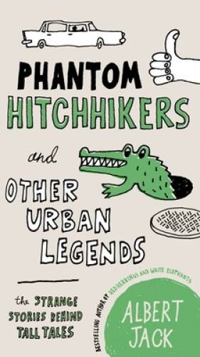 Phantom Hitchhikers and Other Urban Legends: The Strange Stories Behind T - GOOD