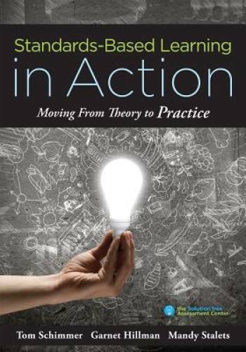 Standards-Based Learning in Action: Moving from Theory to Practice (A Gui - GOOD