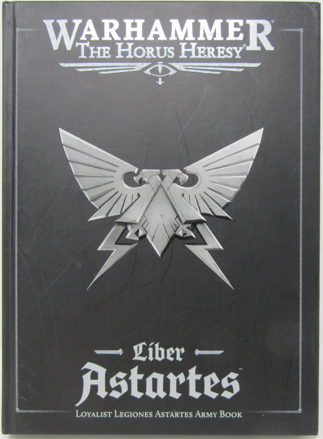 Warhammer The Horus Heresy Liber Astrates: Loyalist Legiones Astartes Army Book