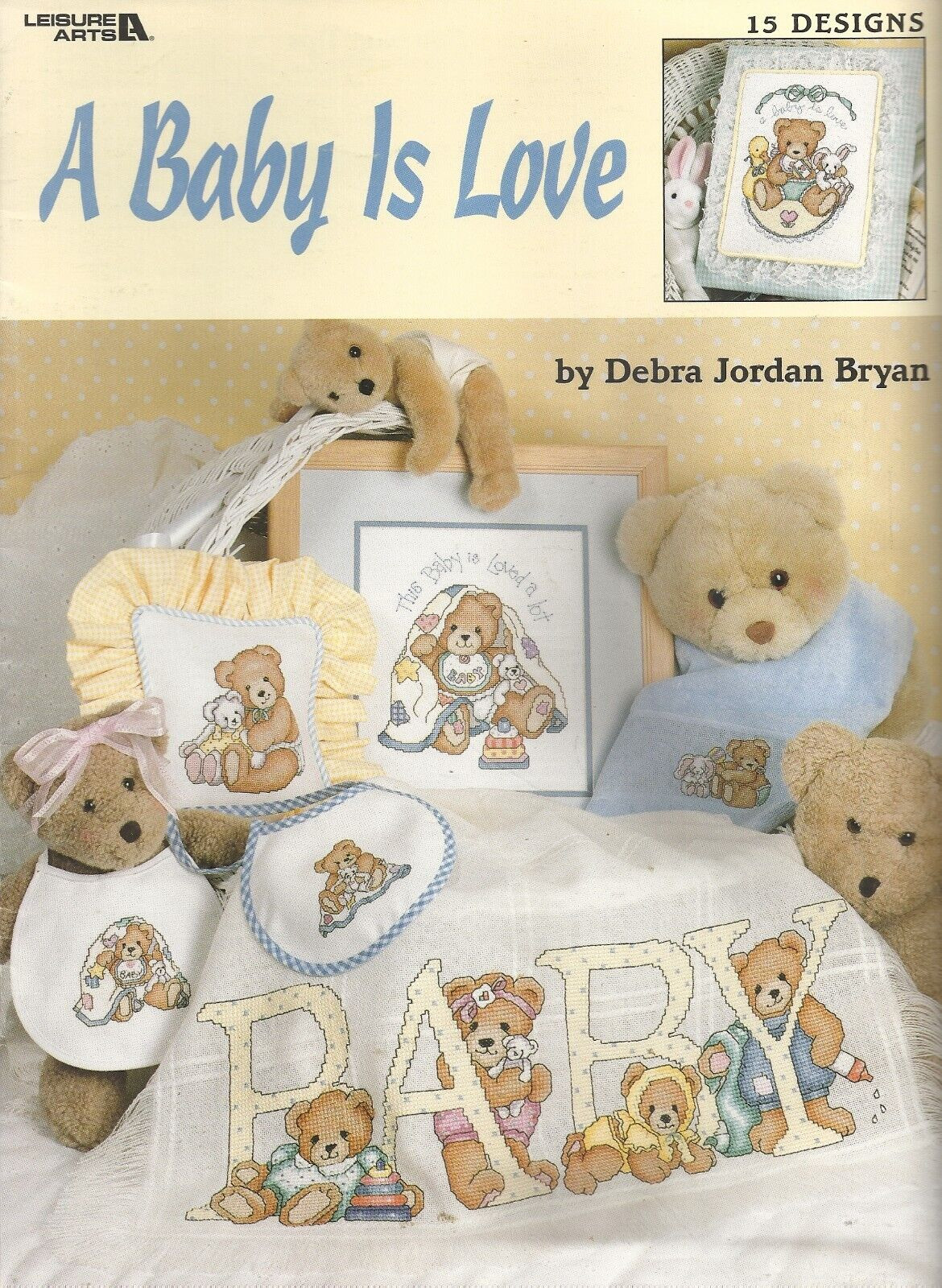 LEISURE ARTS A BABY IS LOVE COUNTED CROSS STITCH LEAFLET ©1998