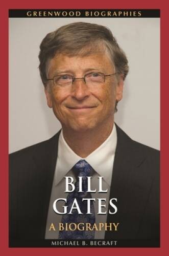 Bill Gates: A Biography (Greenwood Biographies) - Hardcover - GOOD