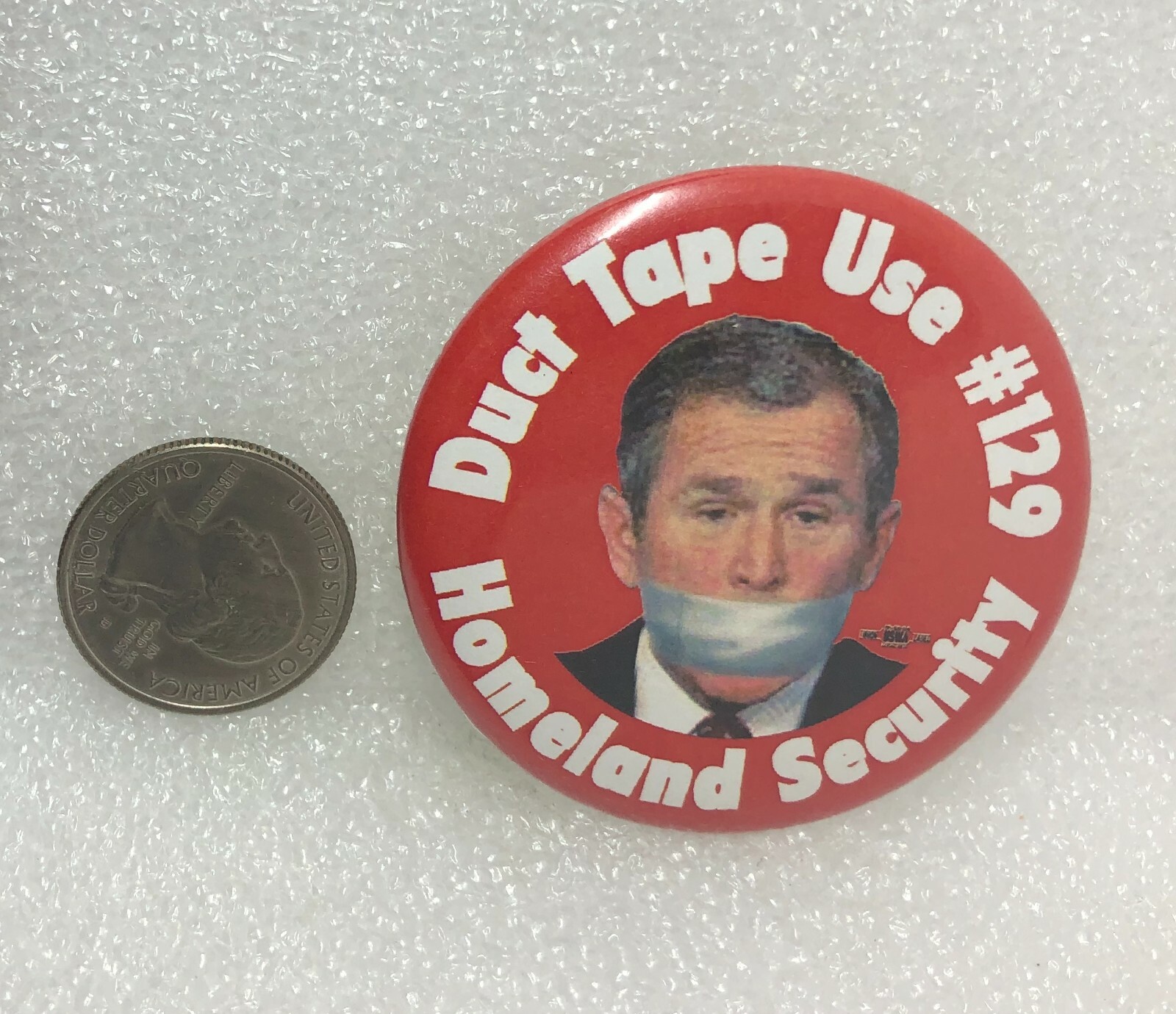 George Bush - Duct Tape Use #129 Homeland Security Pin
