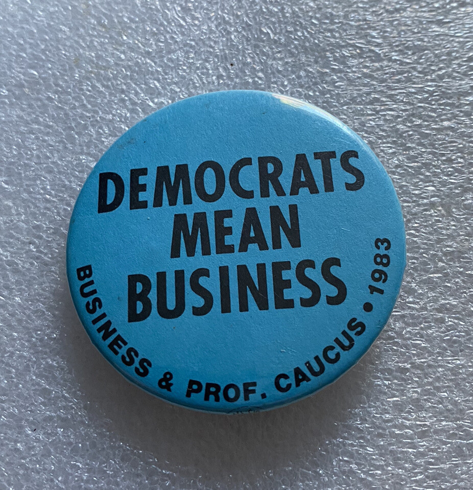 DEMOCRATS MEAN BUSINESS Prof. Caucus 1983 campaign pin button political 2.25"