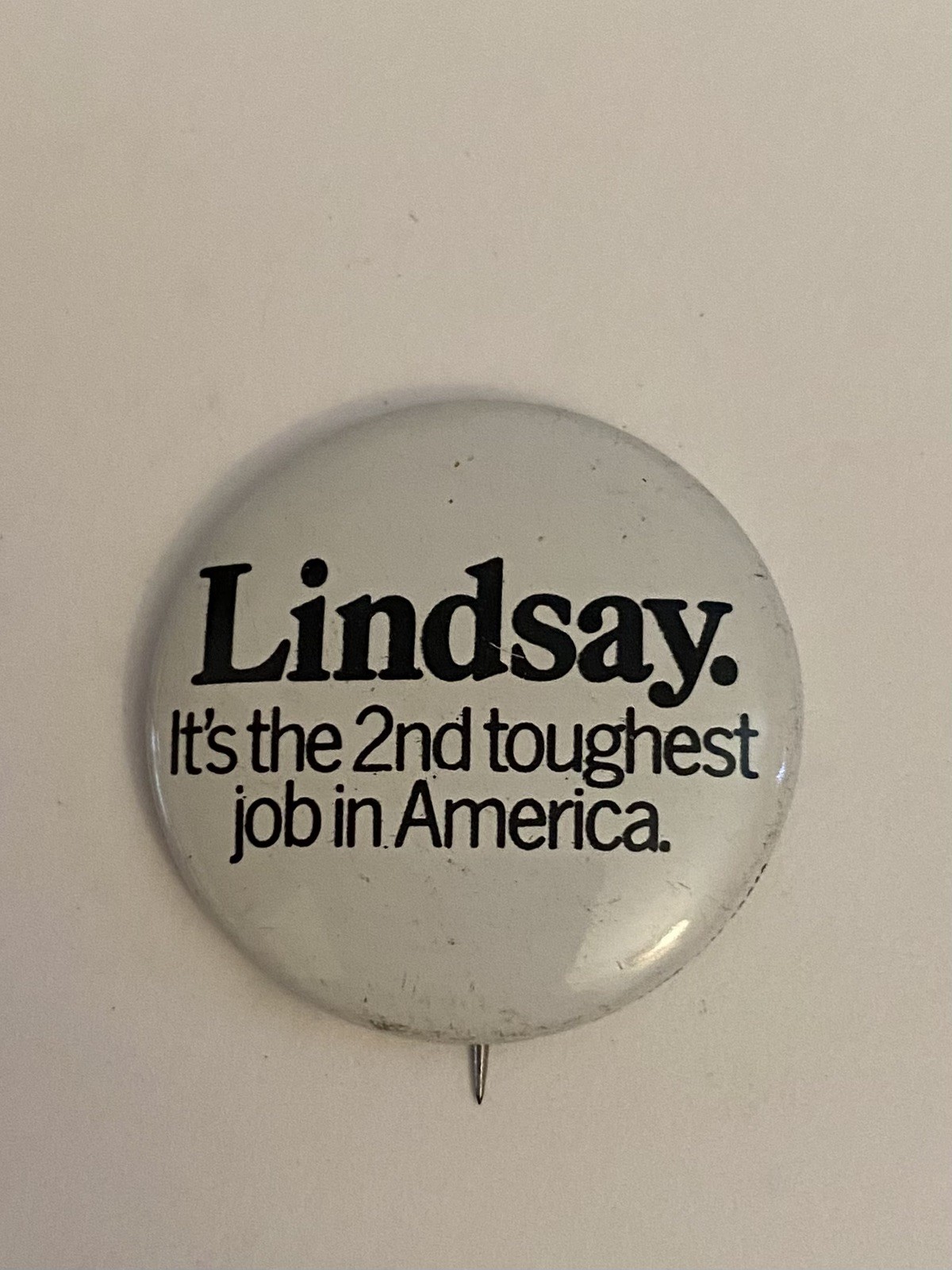Lindsay It’s The 2nd Toughest Job In America Pin Back Button P136