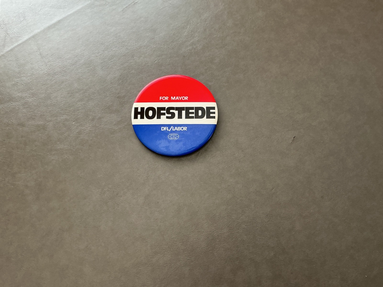 Vintage HOFSTEDE for Mayor of Minneapolis, Minnesota 4 inch button.