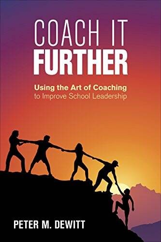 Coach It Further: Using the Art of Coaching to Improve School Leadership - GOOD