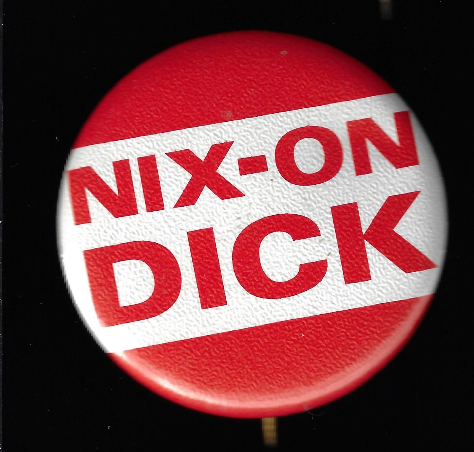 1968 anti-Richard Nixon Presidential Campaign Pin Nix-On Dick Larger Size of Two