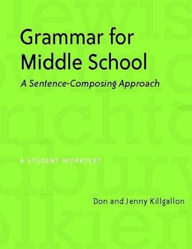 Grammar for Middle School: A Sentence-Composing Approach--A Student W - GOOD