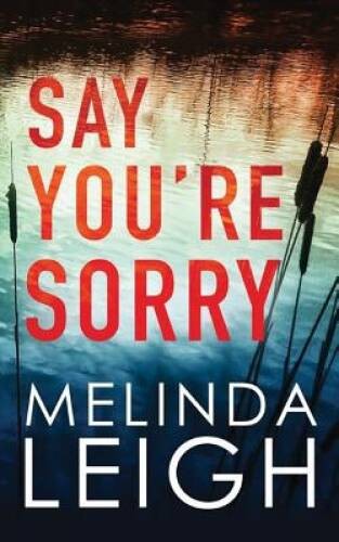 Say You're Sorry (Morgan Dane) - Paperback By Leigh, Melinda - GOOD