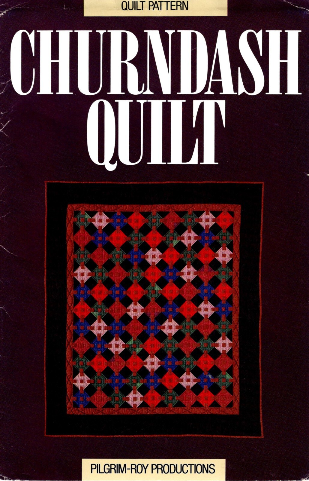 Churndash Quilt Pattern by Pilgrim-Roy Productions