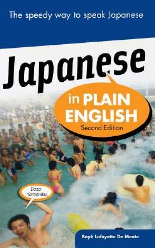 Japanese In Plain English - Paperback By De Mente, Boye - GOOD