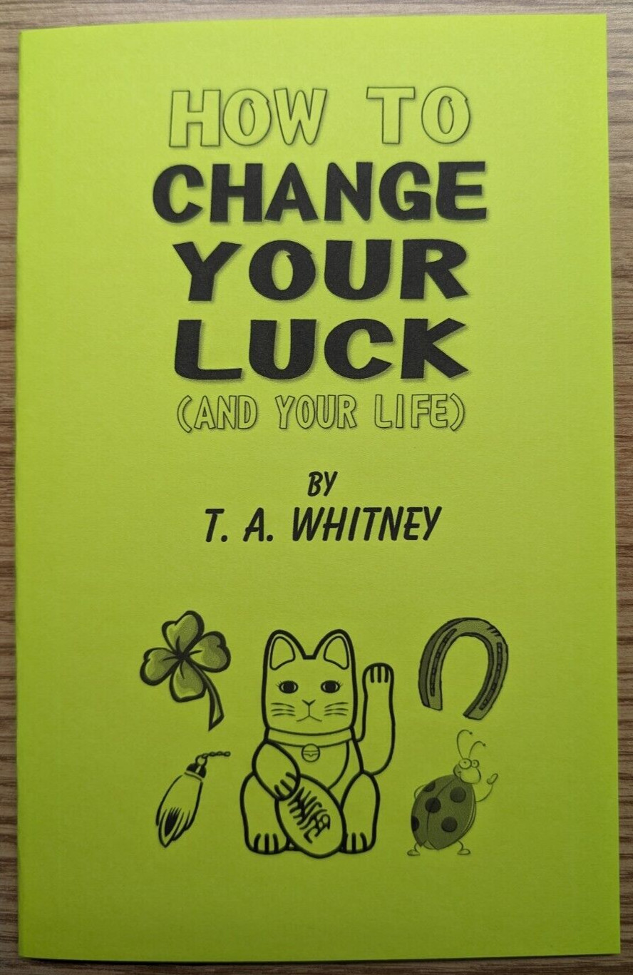 How to Change Your Luck by T. A. Whitney