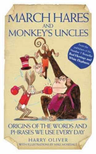 March Hares and Monkeys' Uncles: - Hardcover, by Oliver Harry - Very Good g