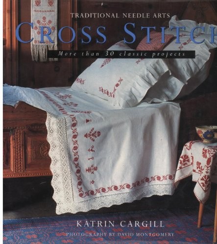 Trad Needle Arts Cross Stitch: More Than 30 Classic Projec... by Cargill, Katrin