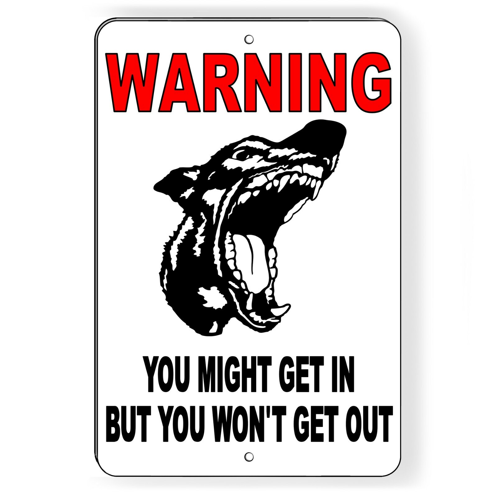 Warning You Might Get In But You Won't Get Out Metal Sign beware of dog BD016