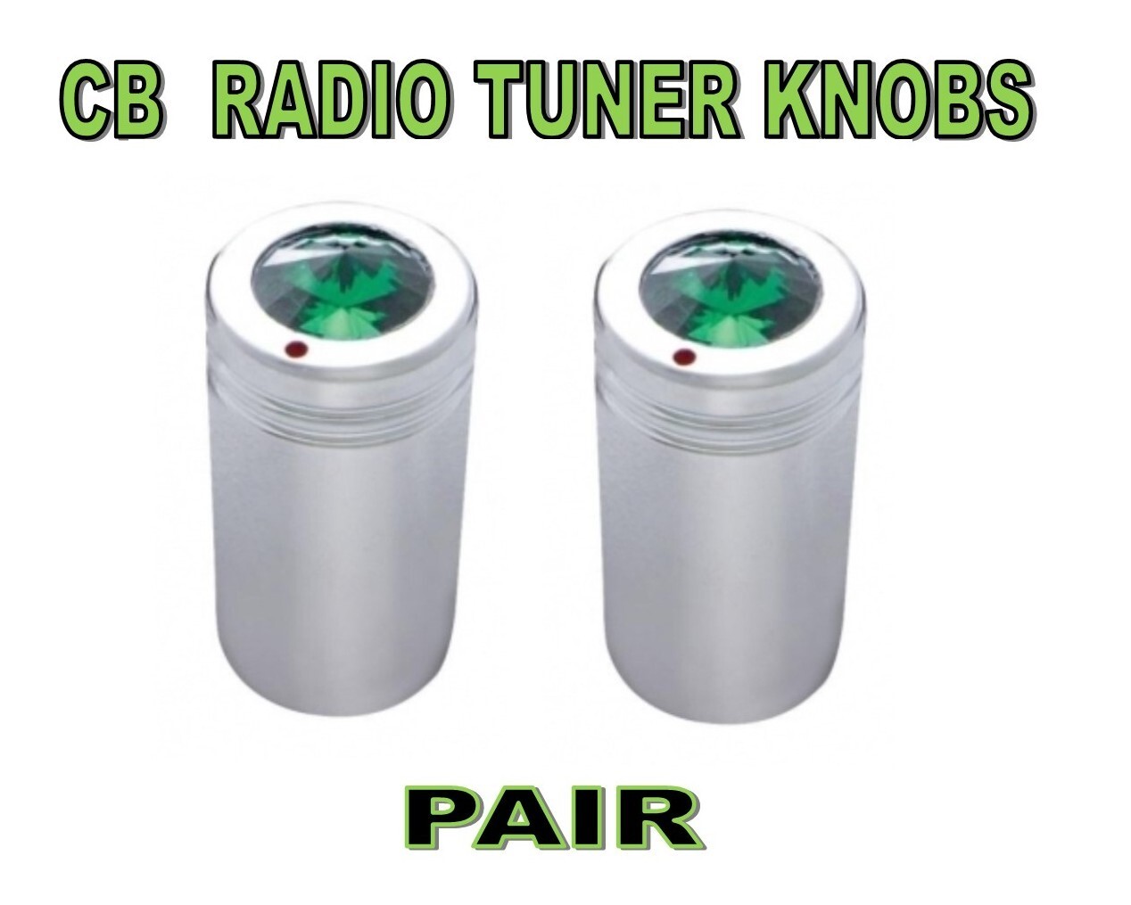 CB Radio  Tune Knob SET (PAIR)  w/ Green Jewels chrome