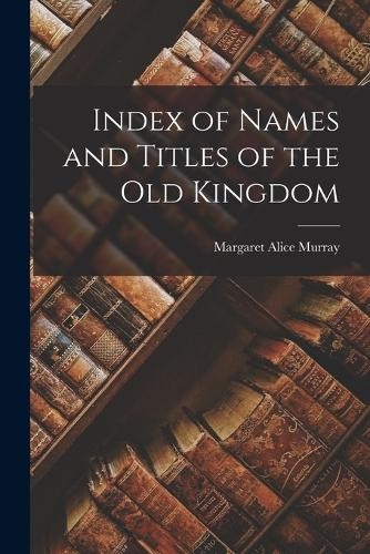 Margaret Alice M Index of Names and Titles of the old Ki (Paperback) (UK IMPORT)