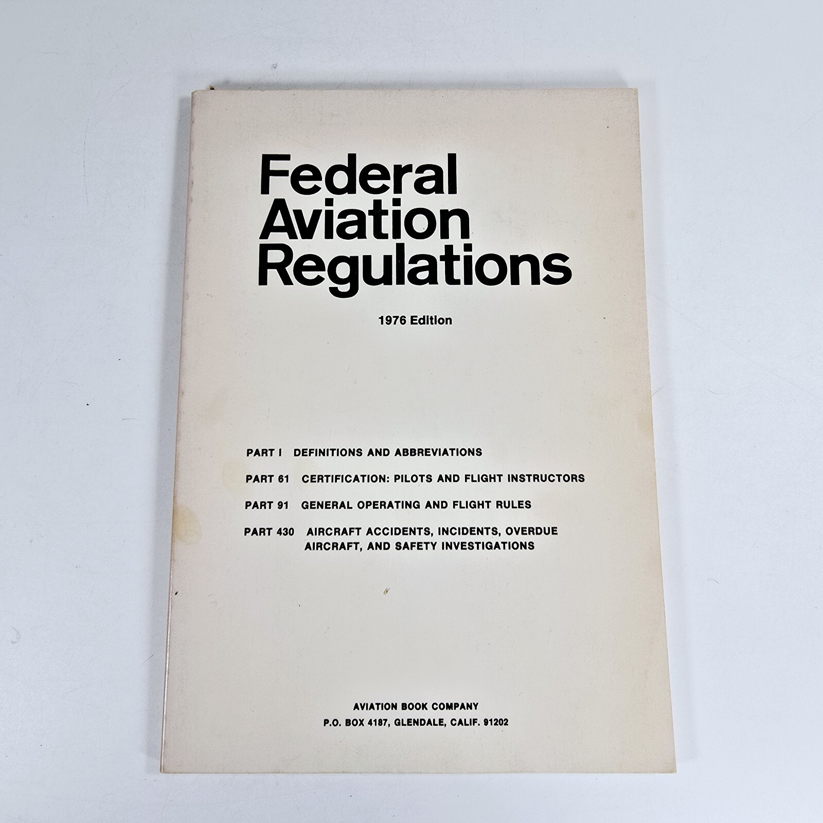 Federal Aviation Regulations 1976 Edition Part 1, 61, 91, 430