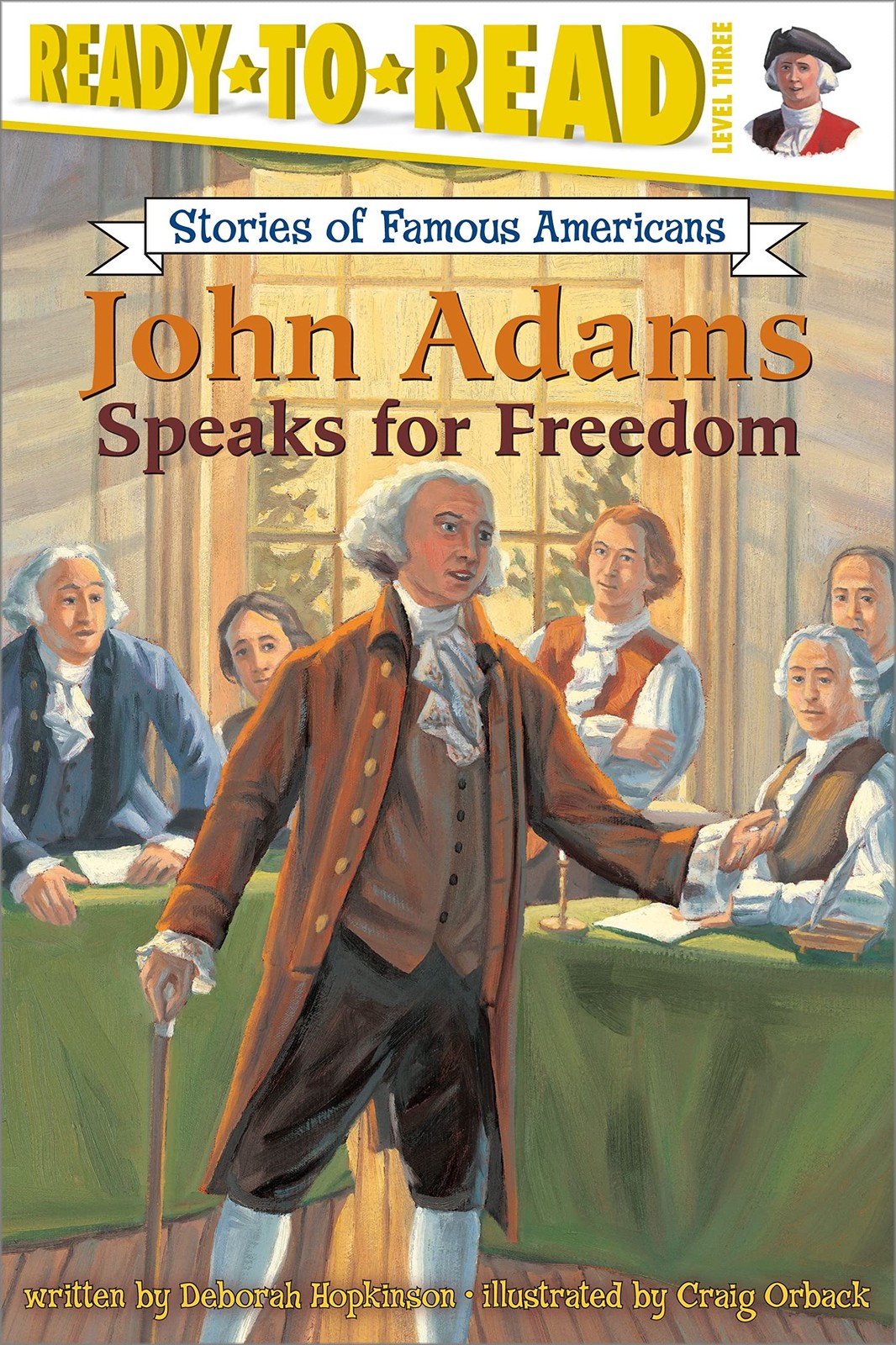 John Adams Speaks for Freedom: Ready-to-Read Level 3 (Ready-to-Read Stories of F