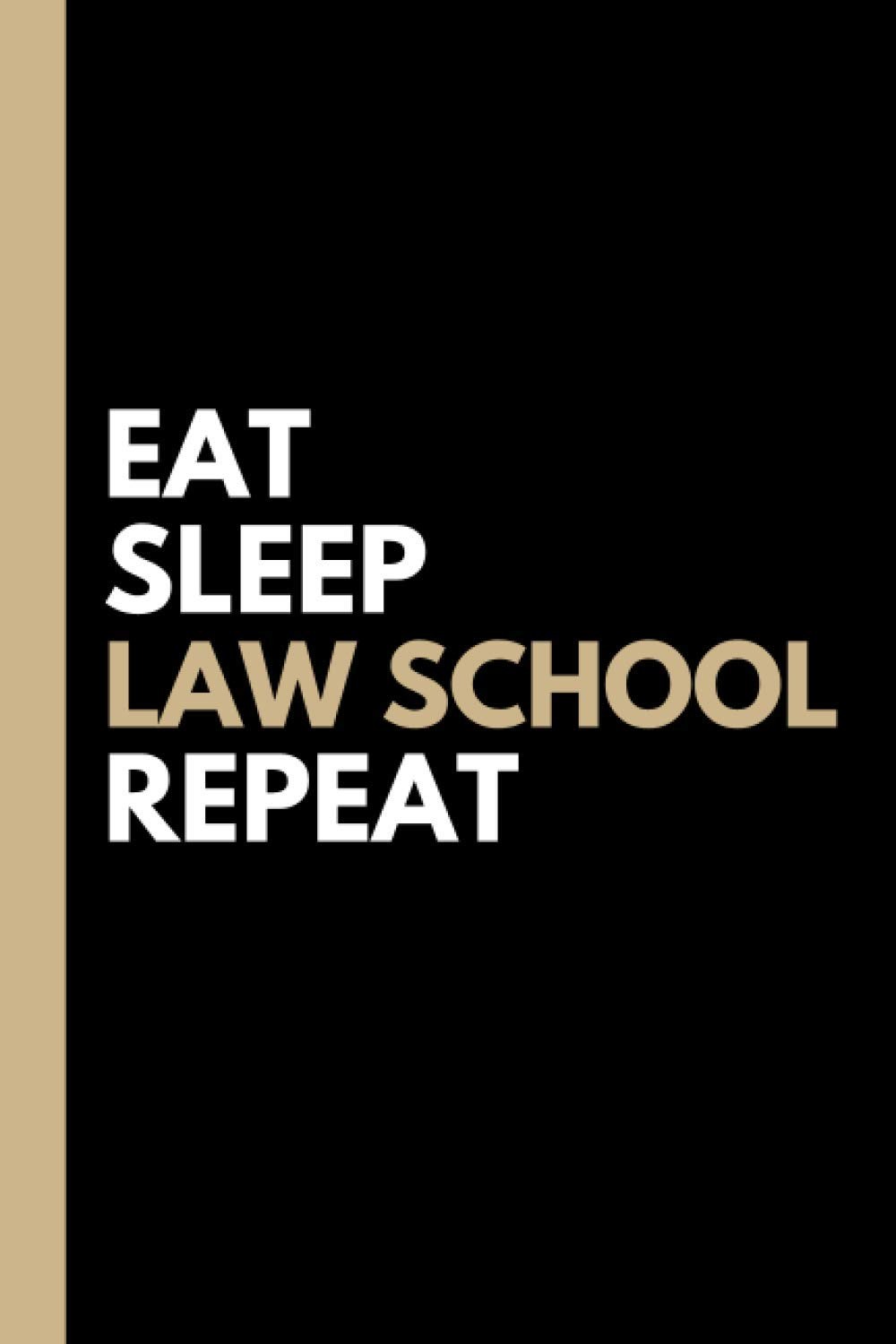 Eat, Sleep, LAW SCHOOL, Repeat | Lined Notebook and Gift for Law Students: Colle
