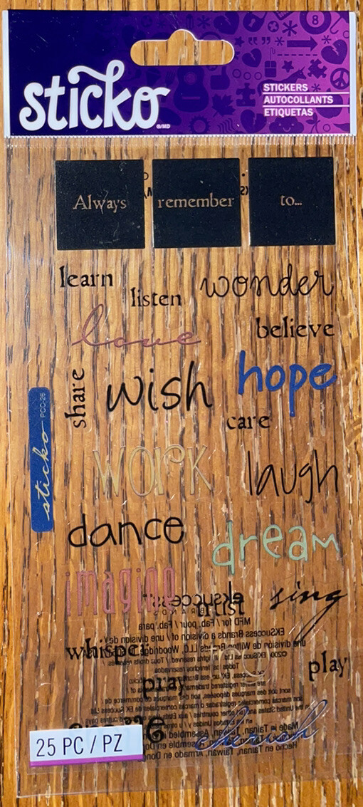 STICKO Always REMEMBER TO... Wish Hope Care Pray Dance Laugh scrapbook Stickers