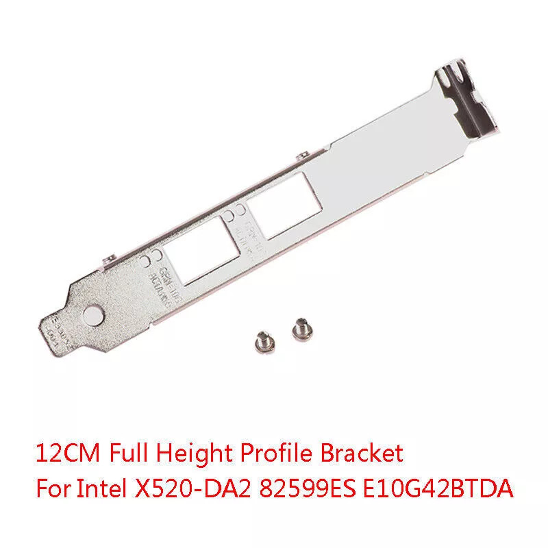 New Long Full Height Bracket for Intel X520-DA2 X520-SR2 X520-LR2 X710-DA2
