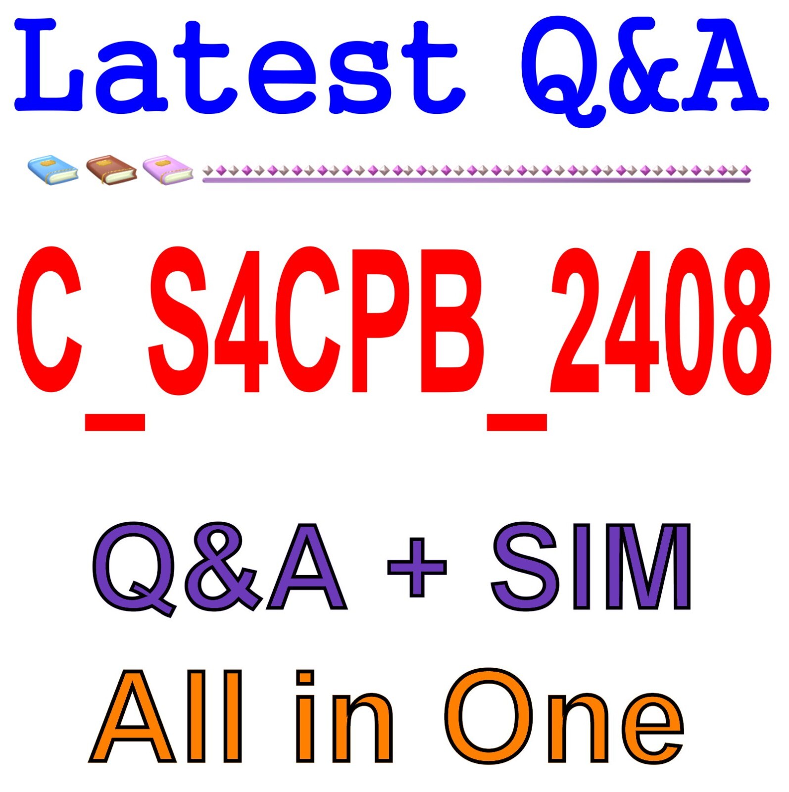 Best Exam Practice Material for C_S4CPB_2408 Exam Q&A