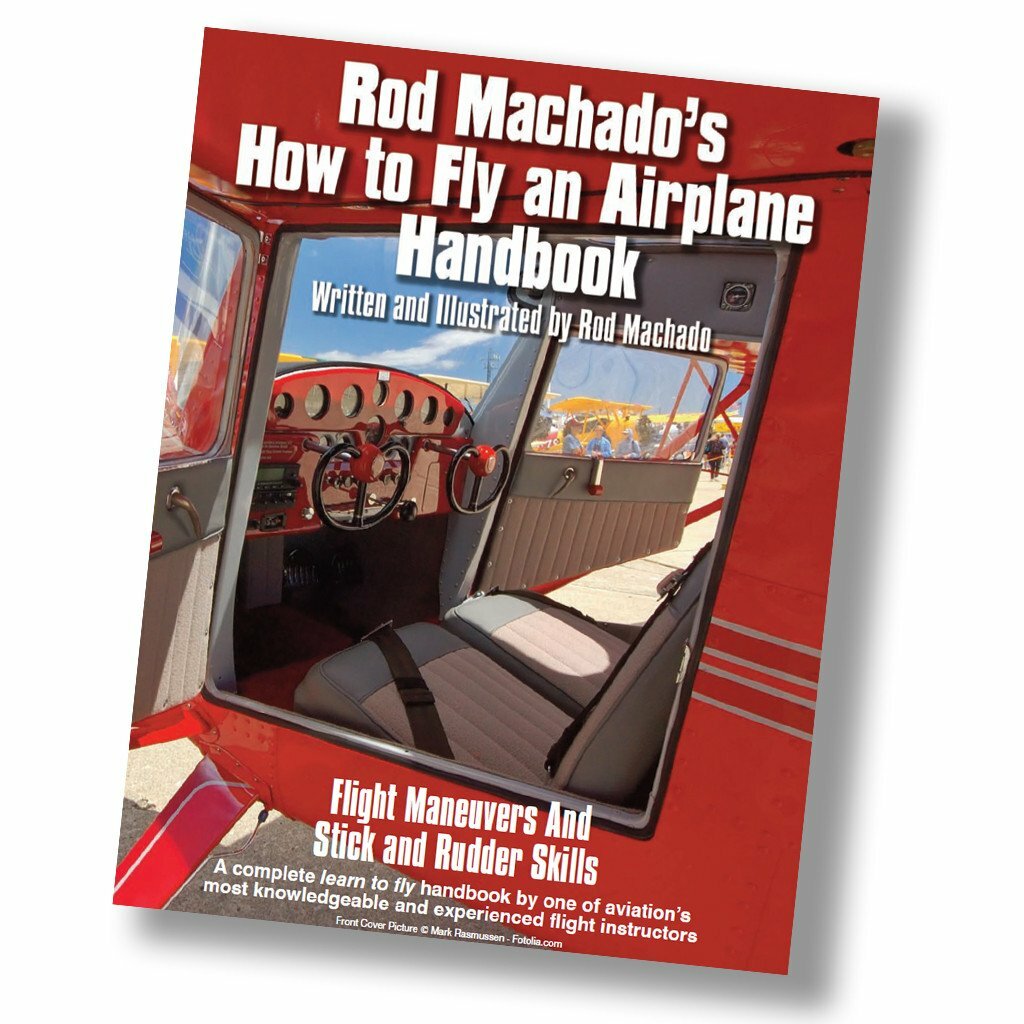 NEW Rod Machado's How to Fly an Airplane Handbook