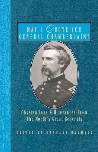May I Quote You, General Chamberlain?: Observations & Utterances of  - VERY GOOD