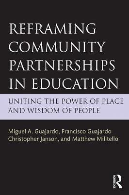 Reframing Community Partnerships in Education: Uniting the Power of Place and W