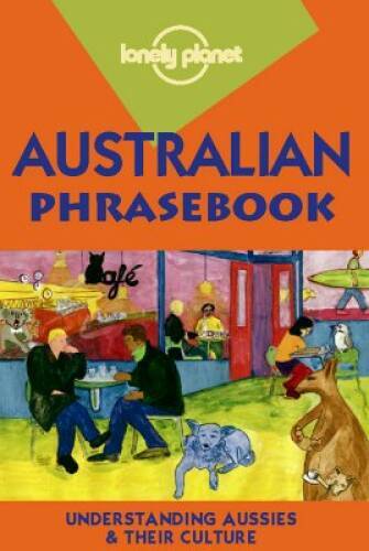 Lonely Planet Australian Phrasebook: Language Survival Kit (Lonely Planet - GOOD