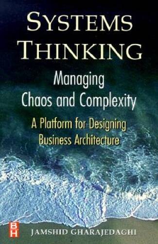 Systems Thinking: Managing Chaos and Complexity: A Platform for Designing - GOOD