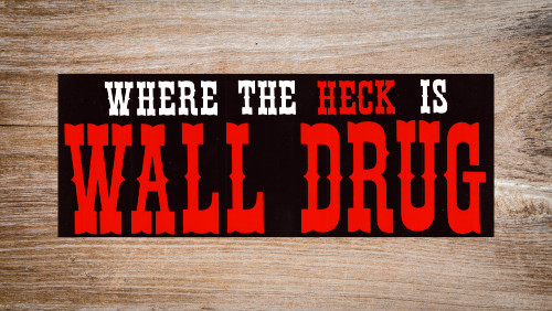 "WHERE THE HECK IS WALL DRUG" TOURISM VINTAGE STYLE SOUTH DAKOTA BUMPER STICKER