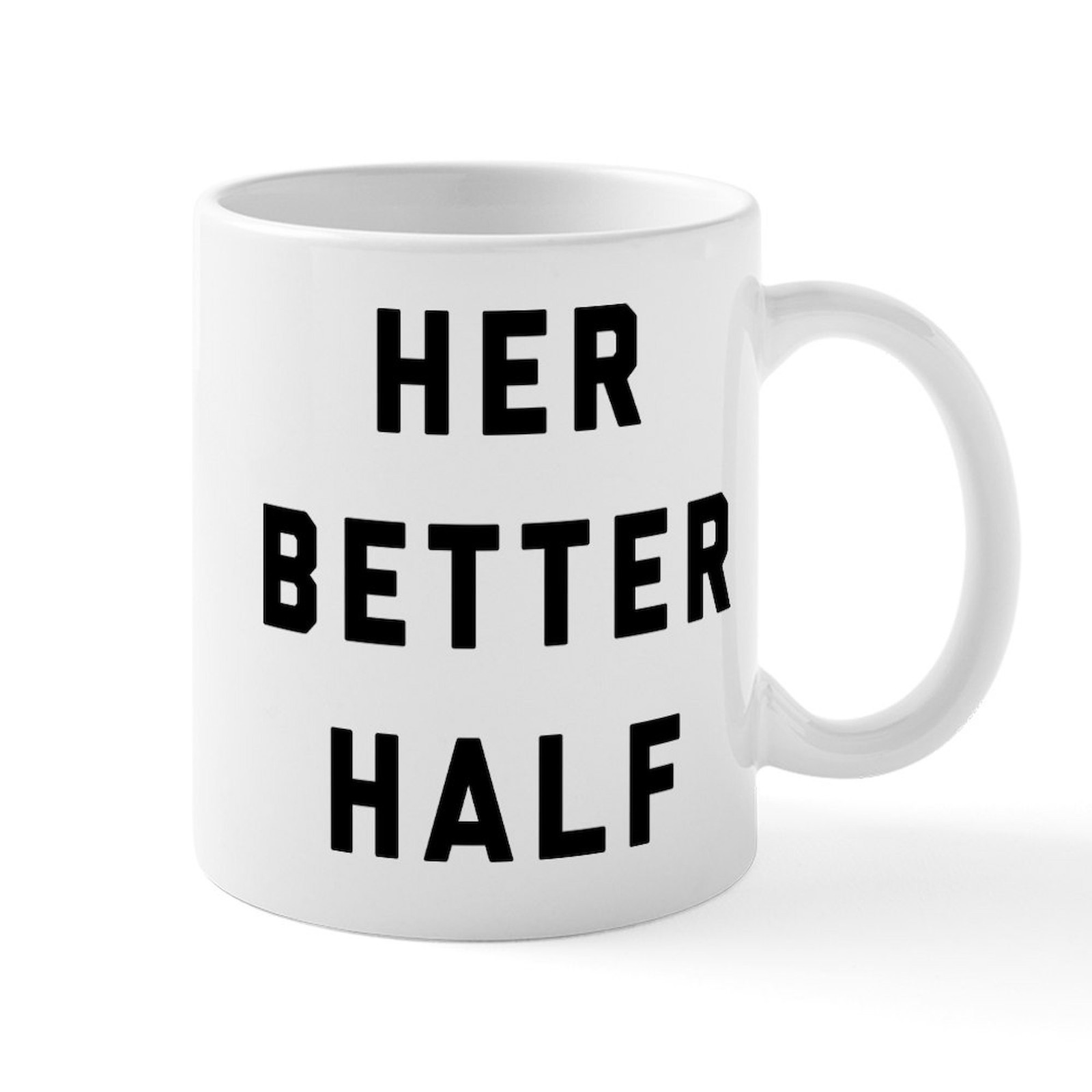 CafePress Her Better Half 11 Oz Ceramic Mug 11 oz Ceramic Mug (261127803)