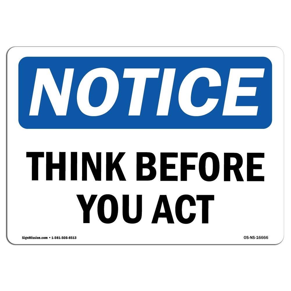 OSHA Notice Sign  Notice Think Before You Act | Rigid Plastic Sign | Protect ...