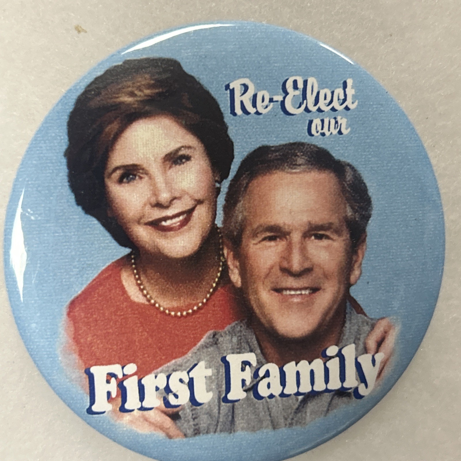 Re-Elect our First Family George Bush   3” pinback button pin
