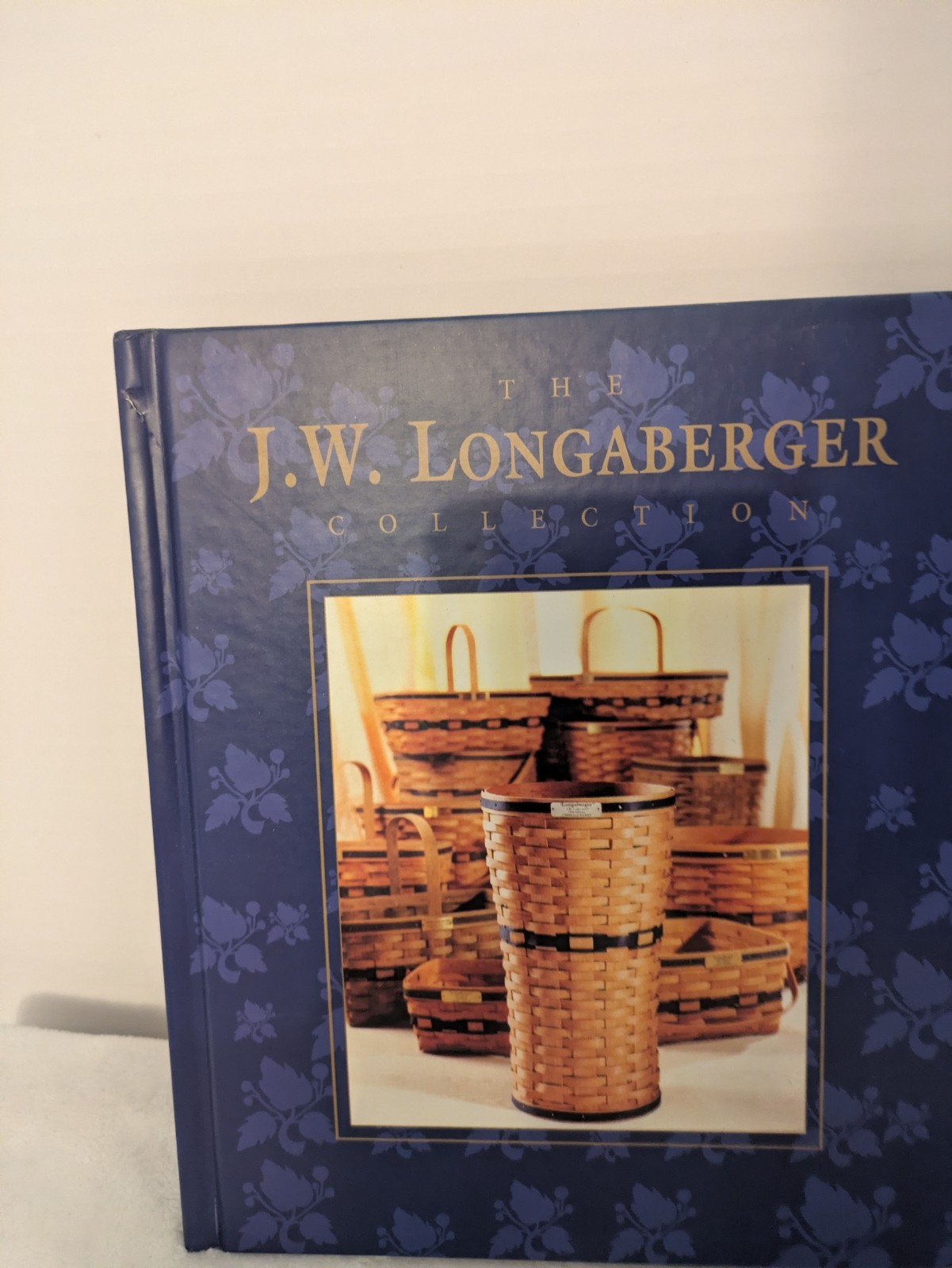 Longaberger Book, The J. W. Longaberger Collection Copyright 1994