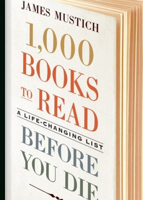 1,000 Books to Read Before You Die : A Life-Changing List James M