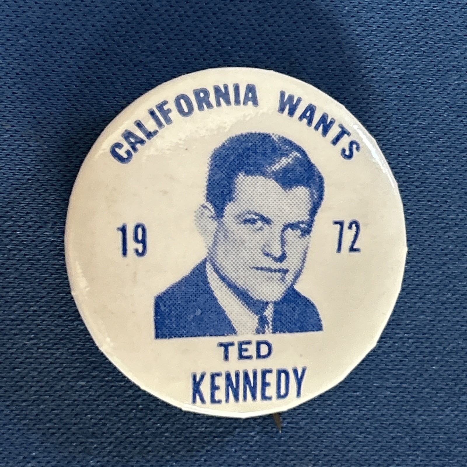 California Wants Ted Kennedy 1972   1 1/4” pinback button pin