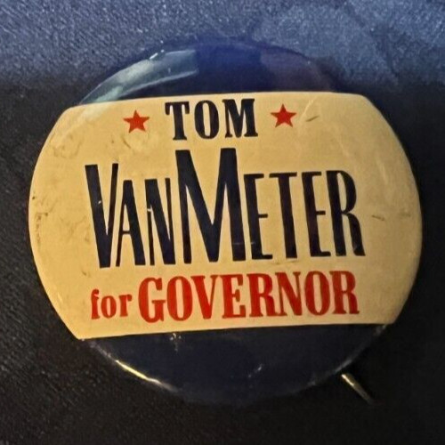 TOM VANMETER FOR GOVERNOR-----1 1/2" PINBACK