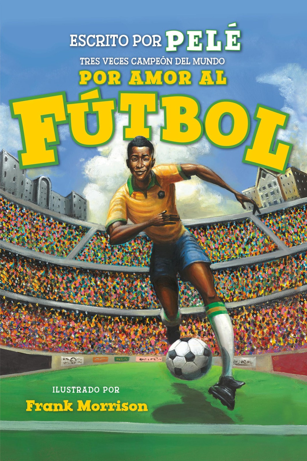 Por amor al fútbol. La historia de Pelé (For the Love of Soccer! The Story of Pe